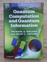 Anticariat: Michael A. Nielsen - Quantum computation and quantum information