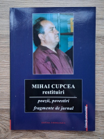Anticariat: Mihai Cupcea - Restituiri
