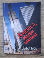 Mihai Suciu - America, prezent continuu