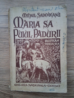 Mihail Sadoveanu - Maria Sa Puiul Padurii (1934)