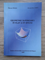 Anticariat: Mircea Neagu - Geometrie superioara in plan si in spatiu