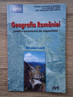 Nicolae Lazar - Geografia Romaniei pentru examentul de capacitate