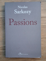 Nicolas Sarkozy - Passions
