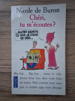 Nicole de Buron - Cheri, tu m'ecoutes?