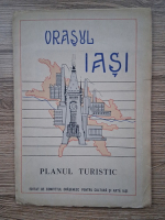 Orasul Iasi. Planul turistic