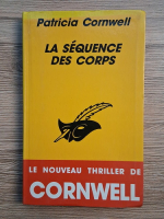 Anticariat: Patricia Cornwell - La sequence des corps