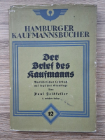 Anticariat: Paul Feldkeller - Hamburg kaufmannsbucher. Der brief des kaufmanns. Ausfuhrliches lehrbuch auf logischer grundlage (1930)
