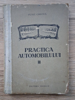 Petre Cristea - Practica automobilului (volumul 3)