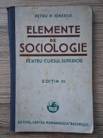 Anticariat: Petru P. Ionescu - Elemente de sociologie pentru cursul superior (1935)