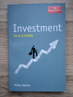 Anticariat: Philip Ryland - Investment. An A-Z guide