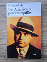 Anticariat: Philippe Labro - Un Americain peu tranquille