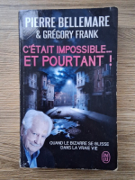 Pierre Bellemare - C'etait impossible et pourtant