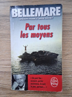 Pierre Bellemare - Par tous les moyens