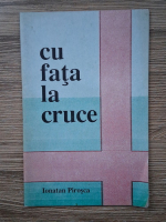 Pirosca Ionatan - Cu fata la cruce