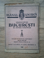Planul Unirea. Municipiul Bucuresti si imprejurimile (1933)