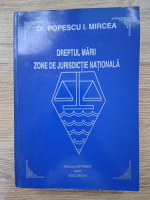 Popescu I. Mircea - Dreptul marii zone de jurisdictie nationala 