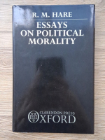 R. M. Hare - Essays on political morality