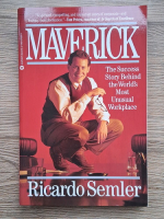 Anticariat: Ricardo Semler - Maverick. The success story behind the World's most unusual workplace