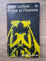Roger Caillois - Le mythe et l'homme