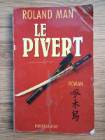 Anticariat: Roland Man - Le Pivert
