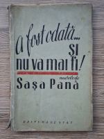 Sasa Pana - A fost odata si nu va mai fi (1949)