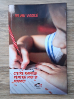 Silviu Vasile - Citire rapida pentru pici si mamici
