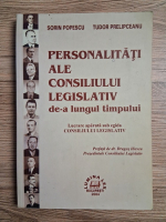Sorin Popescu - Personalitati ale consiliului legislativ de-a lungul timpului