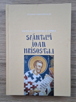 Stylianos Papadopoulos - Viata, activitatea si opera Sfantului Ioan Hrisostom
