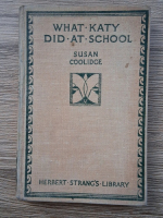 Anticariat: Susan Coolidge - What Katy did at school (1934)