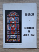 Suzanne Portier - Bourges. Cathedrale du coeur de France