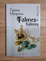 Anticariat: Tatiana Margescu - Talmes-balmes