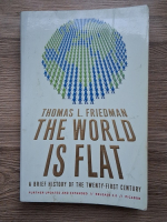 Thomas L. Friedman - The World is flat. A brief history of the twenty-first Century