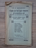 U. C. Setorski - Cum se invata vioara si estetica ei. Pentru profesori si elevi (1927)