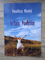 Vasilica Roata - In tara povestilor