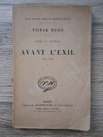 Victor Hugo - Actes et paroles, volumul 1. Avant l'exil (1926)