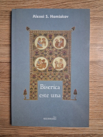 Alexei S. Homiakov - Biserica este una