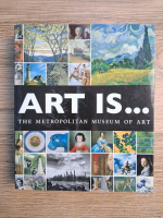Art is... The Metropolitan Museum of Art