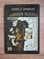 Aurel V. Zgheran - Absida scenei