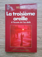 Belline - La troisieme oreille a l'ecoute de l'au-dela