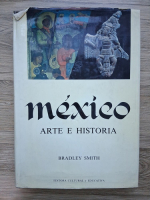 Bradley Smith - Mexico. Arte e historia