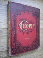 Chopin, volumul 4. Frederic Chopin's sammtliche Pianoforte-Werke (1912, stare uzata)