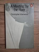 Christopher Isherwood - A Meeting by the River