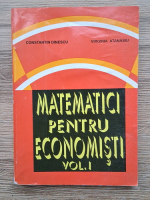 Constantin Dinescu - Matematici pentru economisti (volumul 1)