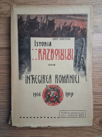 Constantin Kiritescu - Istoria razboiului pentru intregirea Romaniei 1916-1919 (volumul 1, 1922)