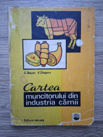 Costache Bejan, Vasile Dogaru - Cartea muncitorului din industria carnii (stare uzata)