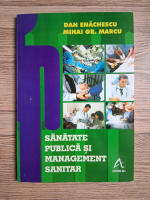 Dan Enachescu - Sanatate publica si management sanitar