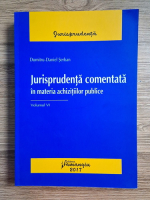 Dumitru Daniel Serban - Jurisprudenta comentata in materia achizitiilor publice (volumul 6)