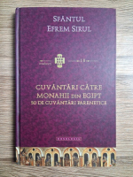 Efrem Sirul - Cuvantari catre monahii din Egipt. 50 de cuvantari parenetice