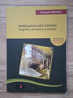 Emanuel Casvean - Bardaisan din Edessa. Biografie, doctrina si receptare