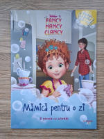 Fancy Nancy Clancy. Mamica pentru o zi. O poveste cu activitati